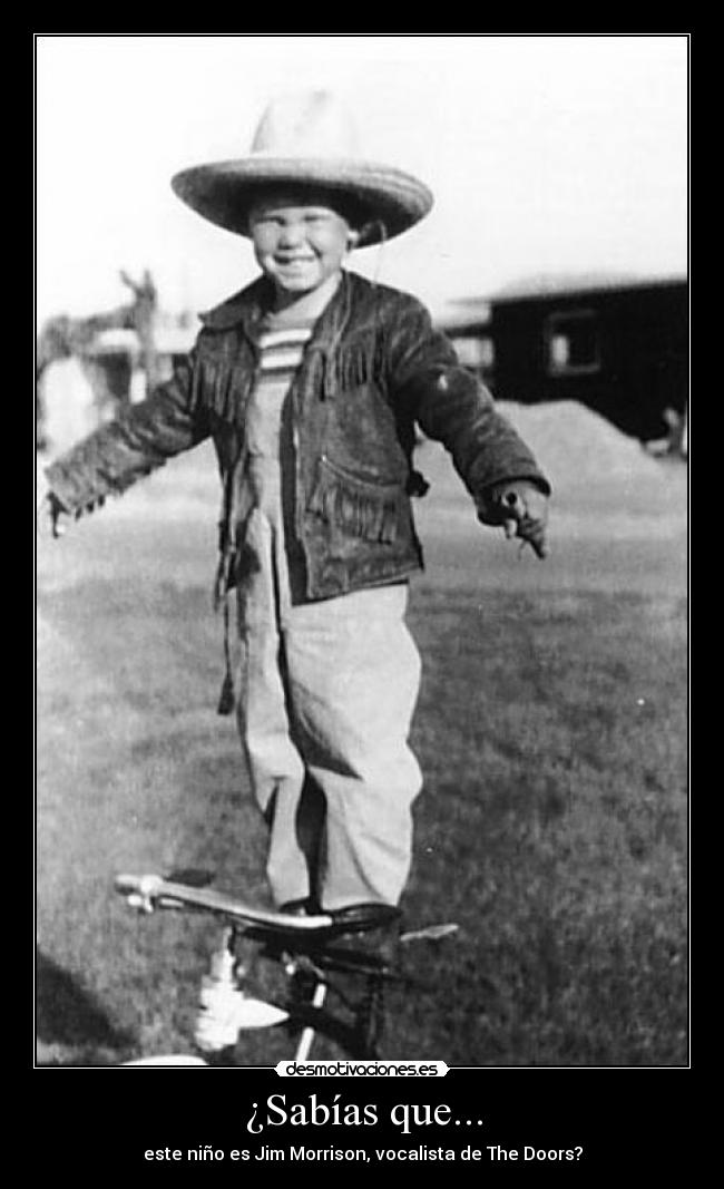 ¿Sabías que... - este niño es Jim Morrison, vocalista de The Doors?