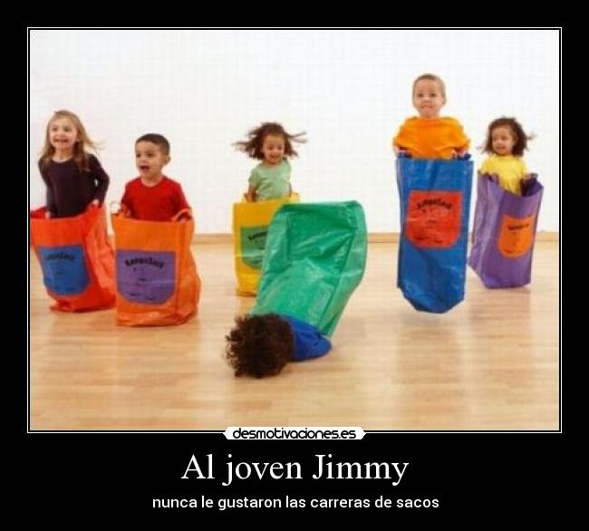 Al joven Jimmy - nunca le gustaron las carreras de sacos