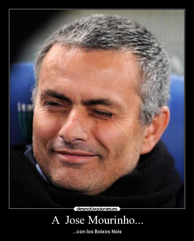 A Jose Mourinho... - ...con los Boixos Nois