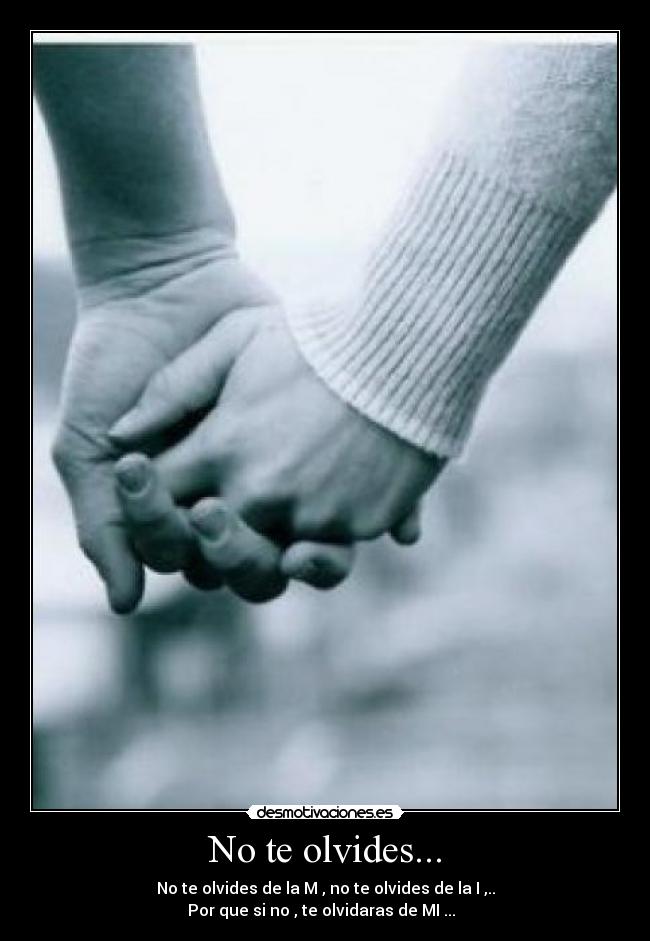 No te olvides... - 
