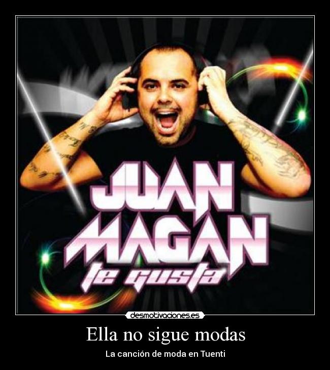 Ella no sigue modas - La canción de moda en Tuenti