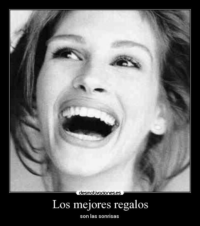 Los mejores regalos - son las sonrisas 