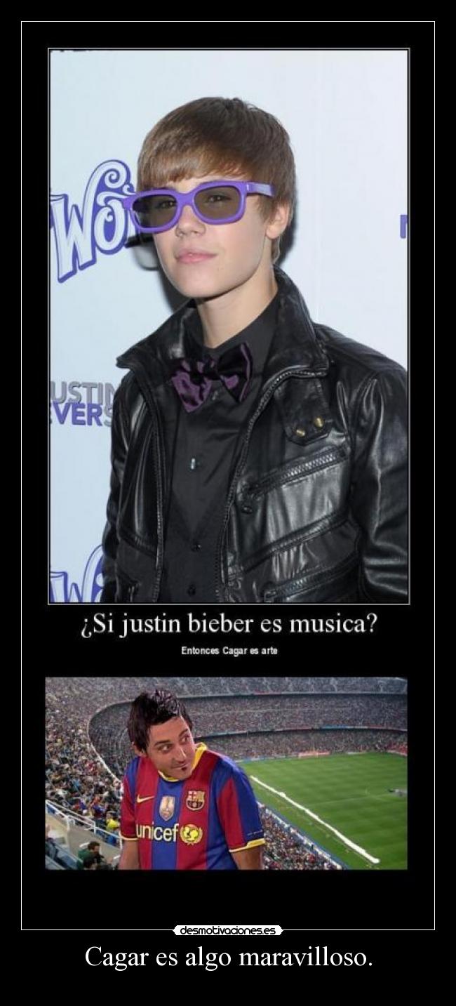 Cagar es algo maravilloso. - 