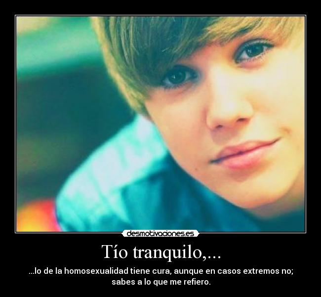 Tío tranquilo,... -