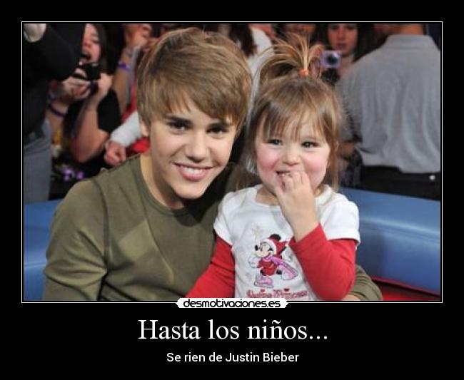 Hasta los niños... - Se rien de Justin Bieber