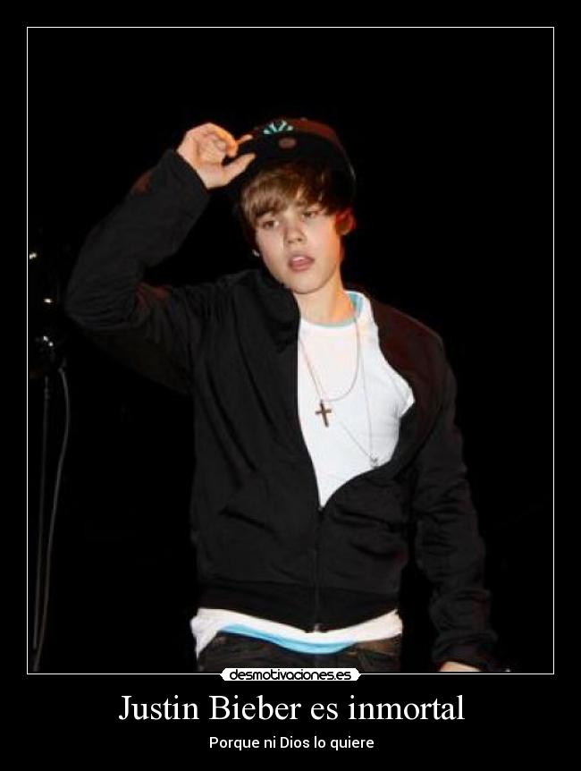 Justin Bieber es inmortal - 