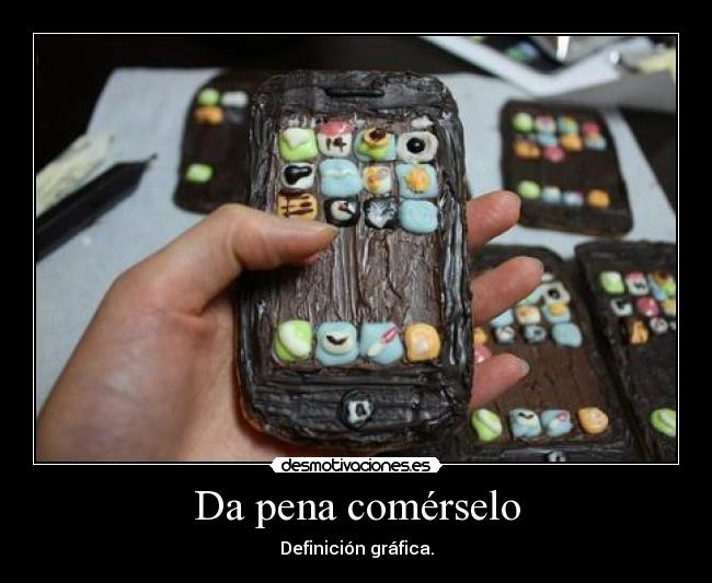 Da pena comérselo -