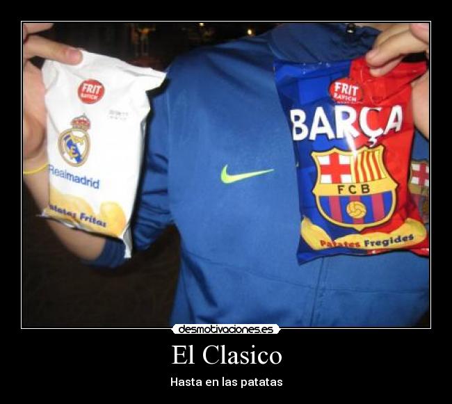 El Clasico - Hasta en las patatas