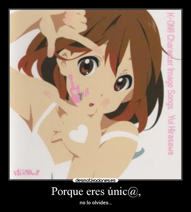 Porque eres únic@, -