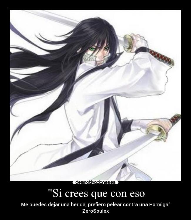 Si crees que con eso -