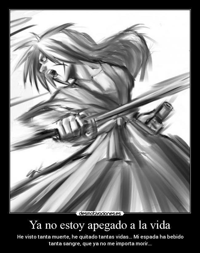 Ya no estoy apegado a la vida -