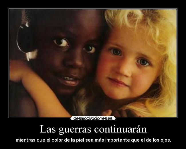 Las guerras continuarán -