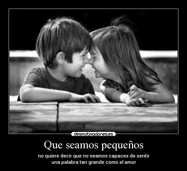 Que seamos pequeños - 