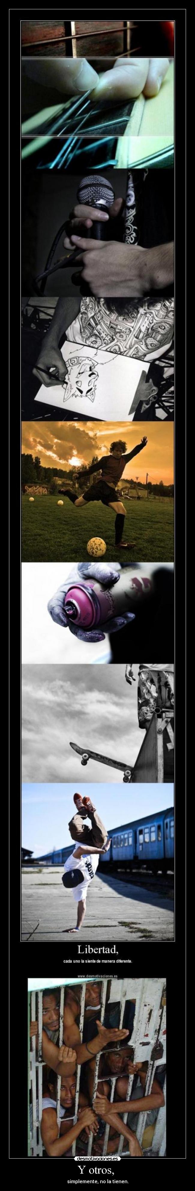 Y otros, - simplemente, no la tienen.