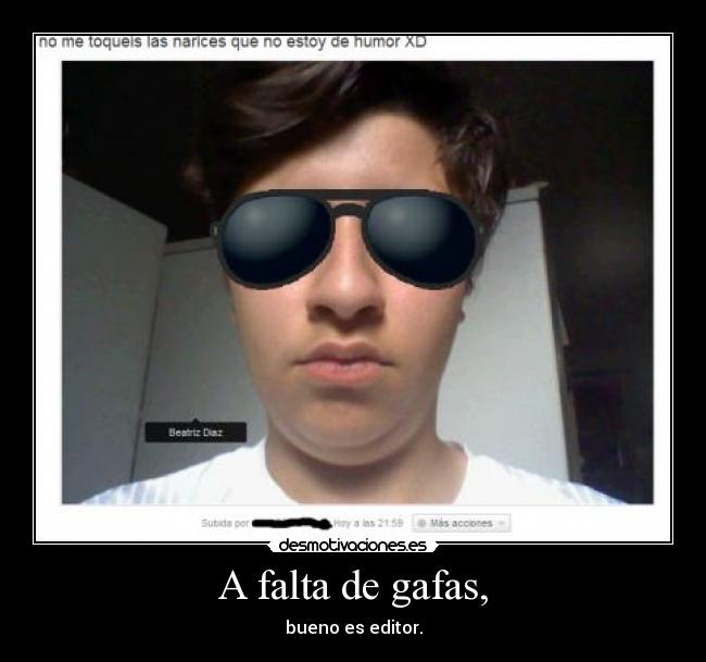 A falta de gafas, - bueno es editor.