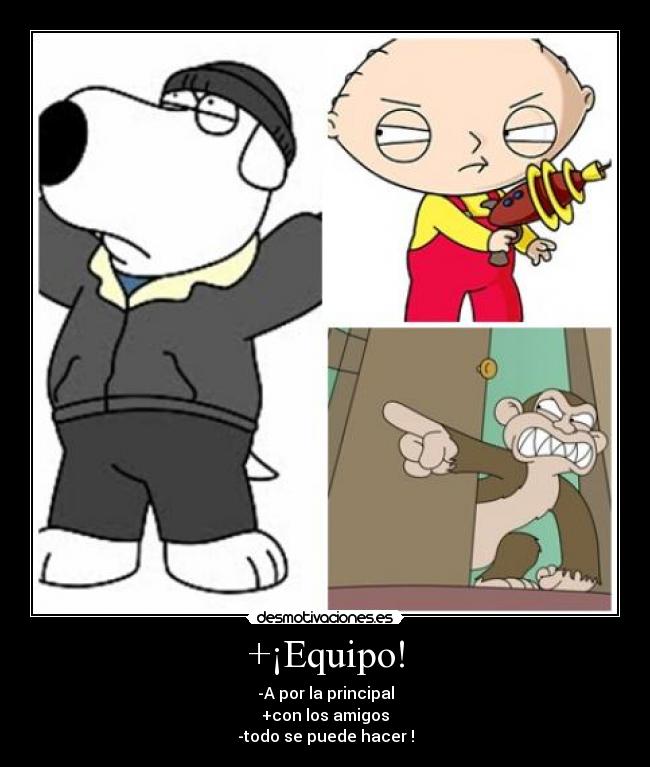+¡Equipo! - -A por la principal
+con los amigos
-todo se puede hacer !