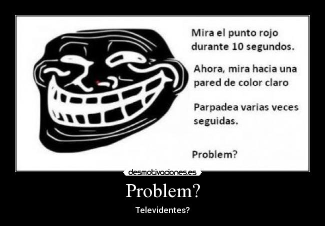 Problem? - 
