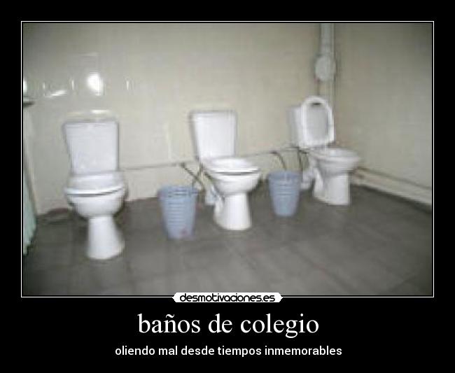 baños de colegio - oliendo mal desde tiempos inmemorables