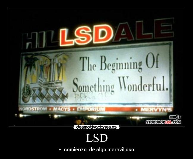 LSD - El comienzo  de algo maravilloso.