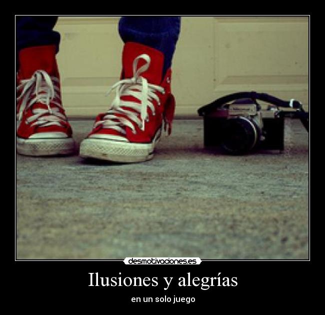 Ilusiones y alegrías - en un solo juego