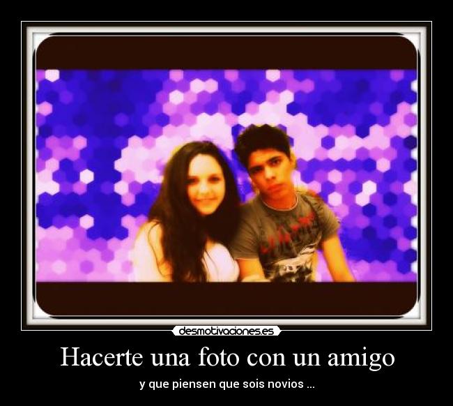 Hacerte una foto con un amigo -