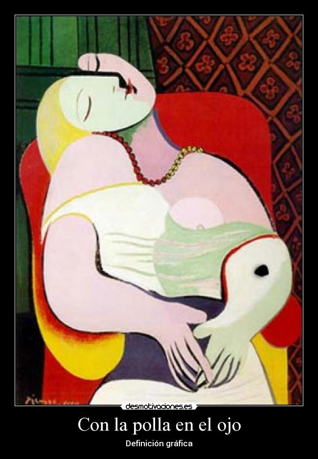 carteles polla ojo reve picasso desmotivaciones