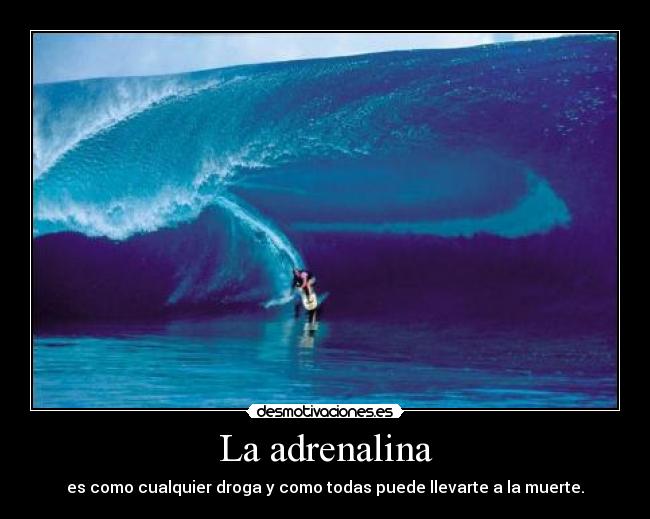 La adrenalina -