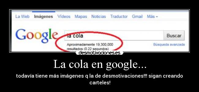 La cola en google... - todavía tiene más imágenes q la de desmotivaciones!!! sigan creando carteles!