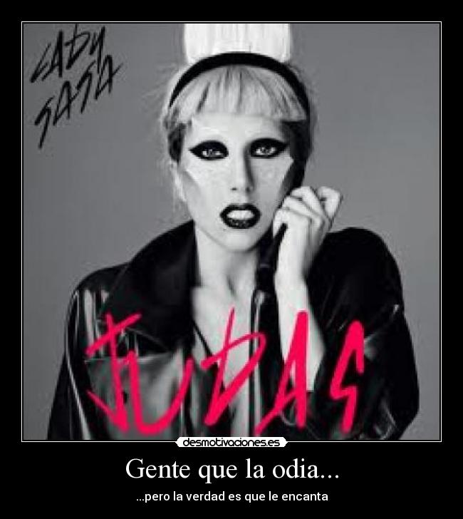 Gente que la odia... - ...pero la verdad es que le encanta