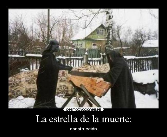 carteles muerte estrella negra constuccion desmotivaciones