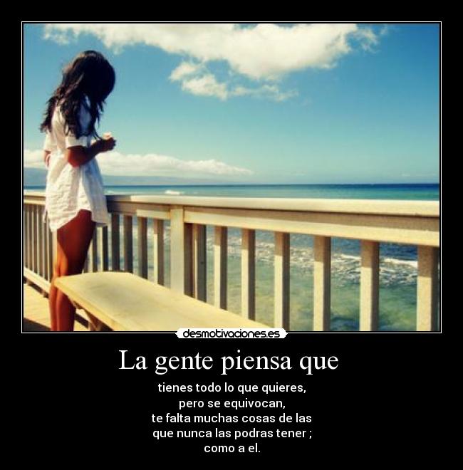 La gente piensa que  - 