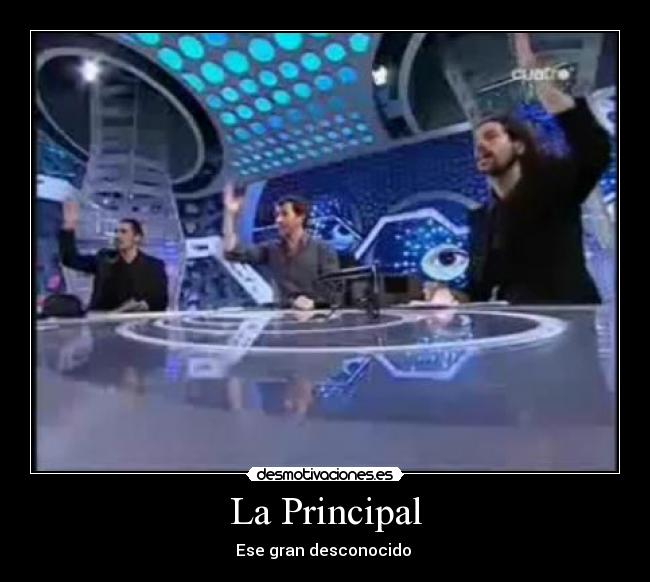 La Principal - Ese gran desconocido