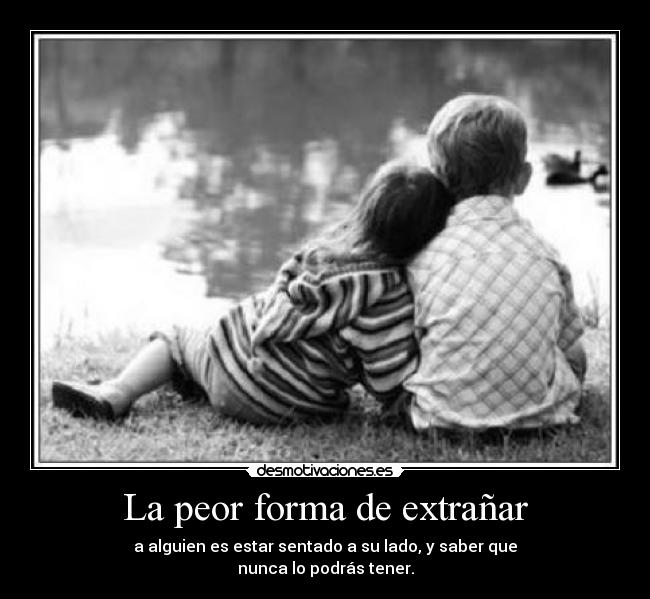 La peor forma de extrañar -