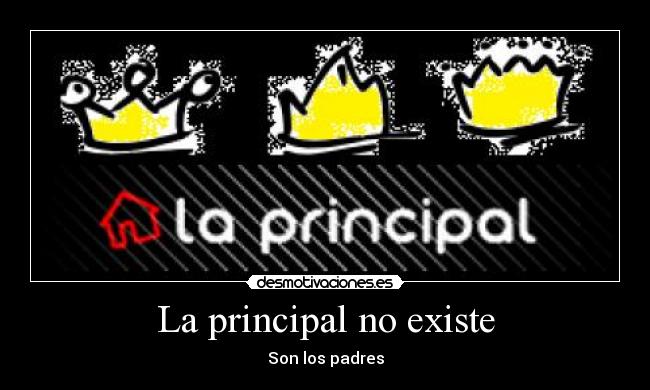 La principal no existe - Son los padres