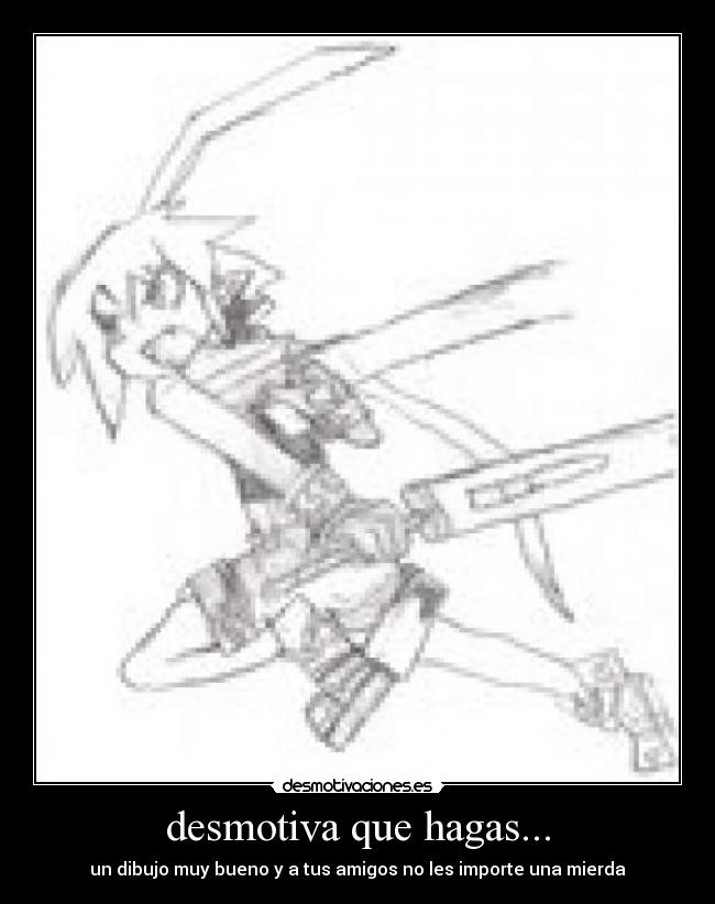 desmotiva que hagas... - 