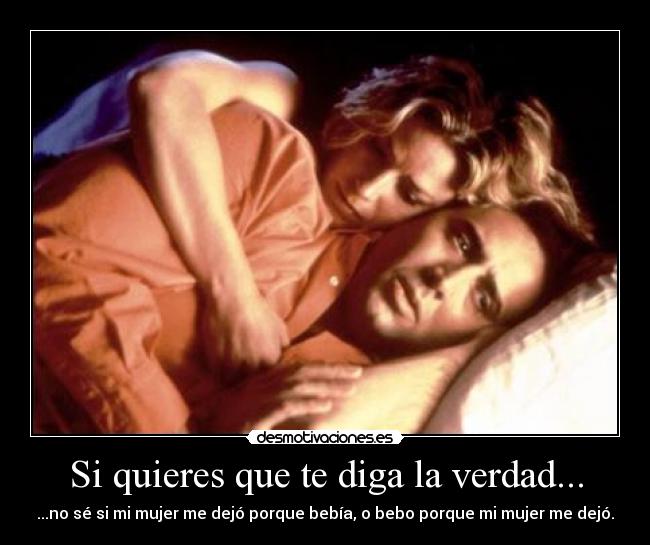 Si quieres que te diga la verdad... - 