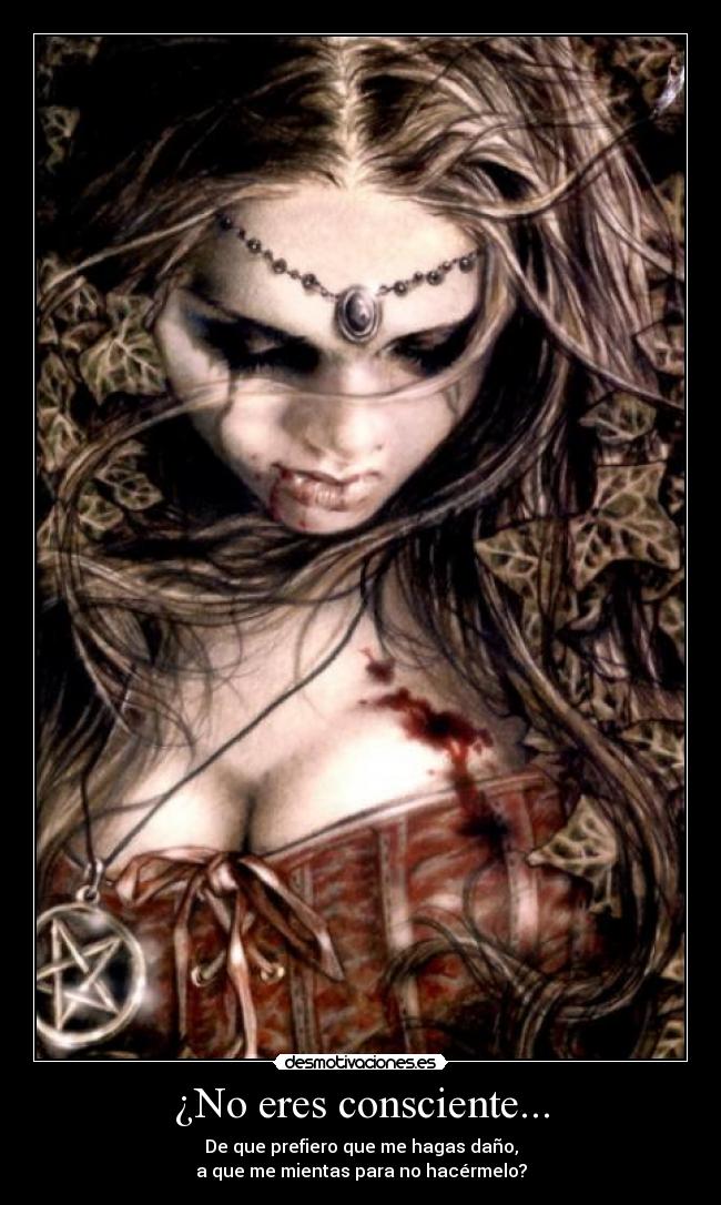 ¿No eres consciente... - 