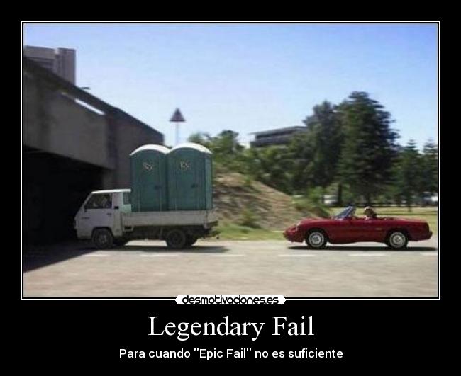Legendary Fail -