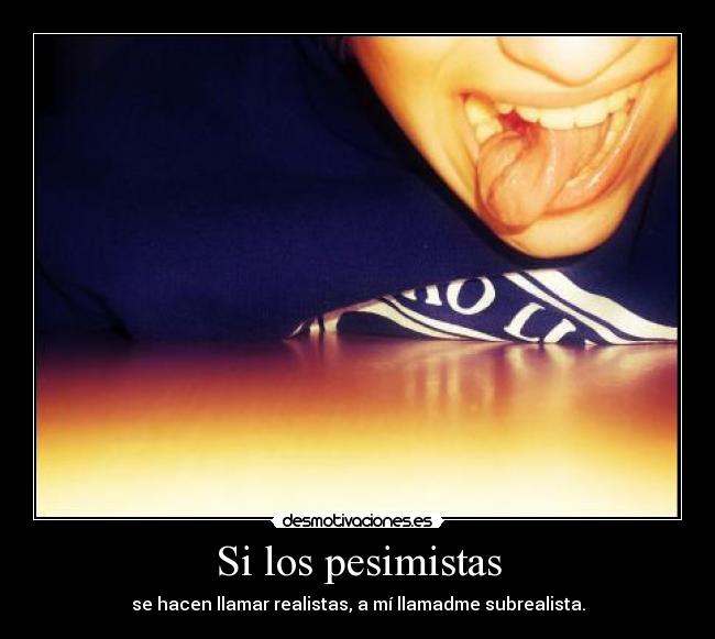 Si los pesimistas - 