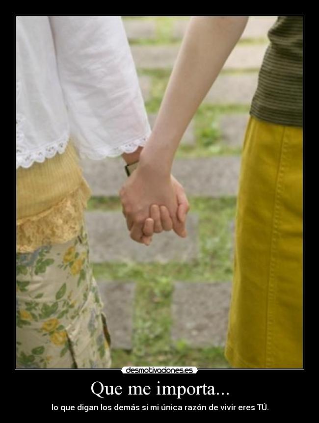 Que me importa... -