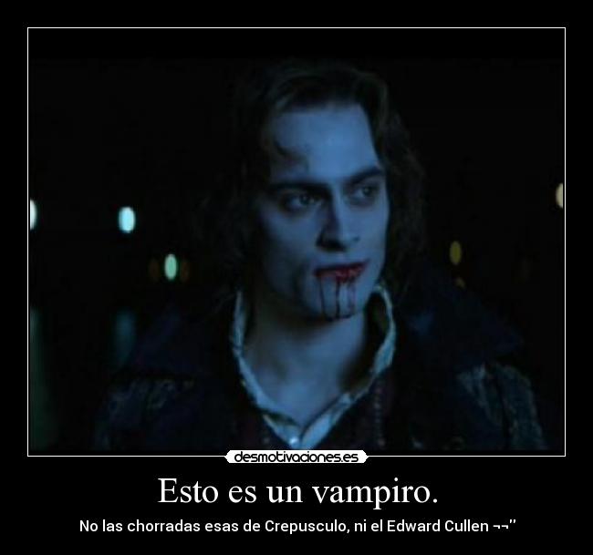 Esto es un vampiro. -