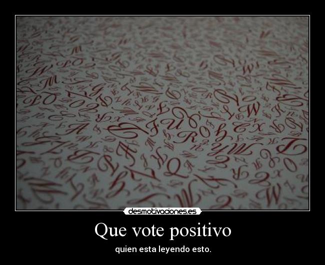 Que vote positivo -