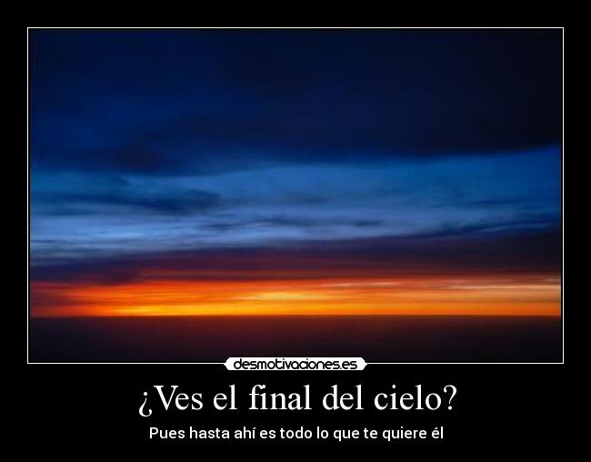 ¿Ves el final del cielo? - 