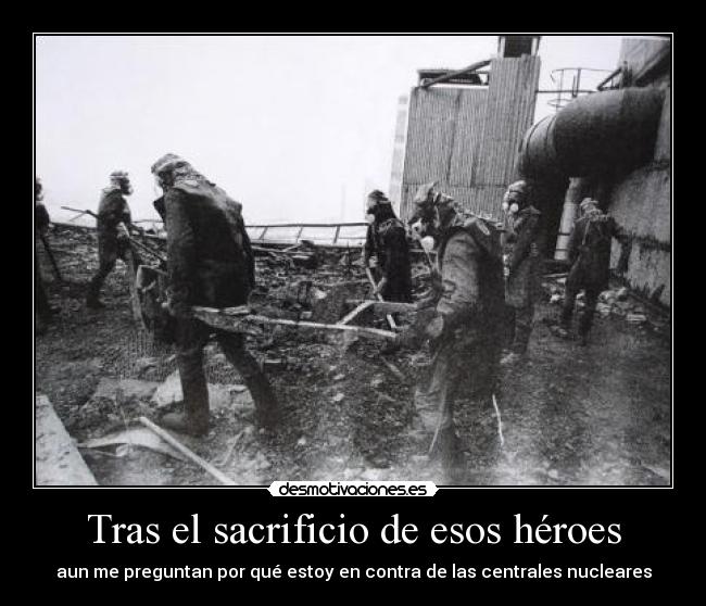 carteles chernobil liquidadores heroes sacrificio nucleares desmotivaciones