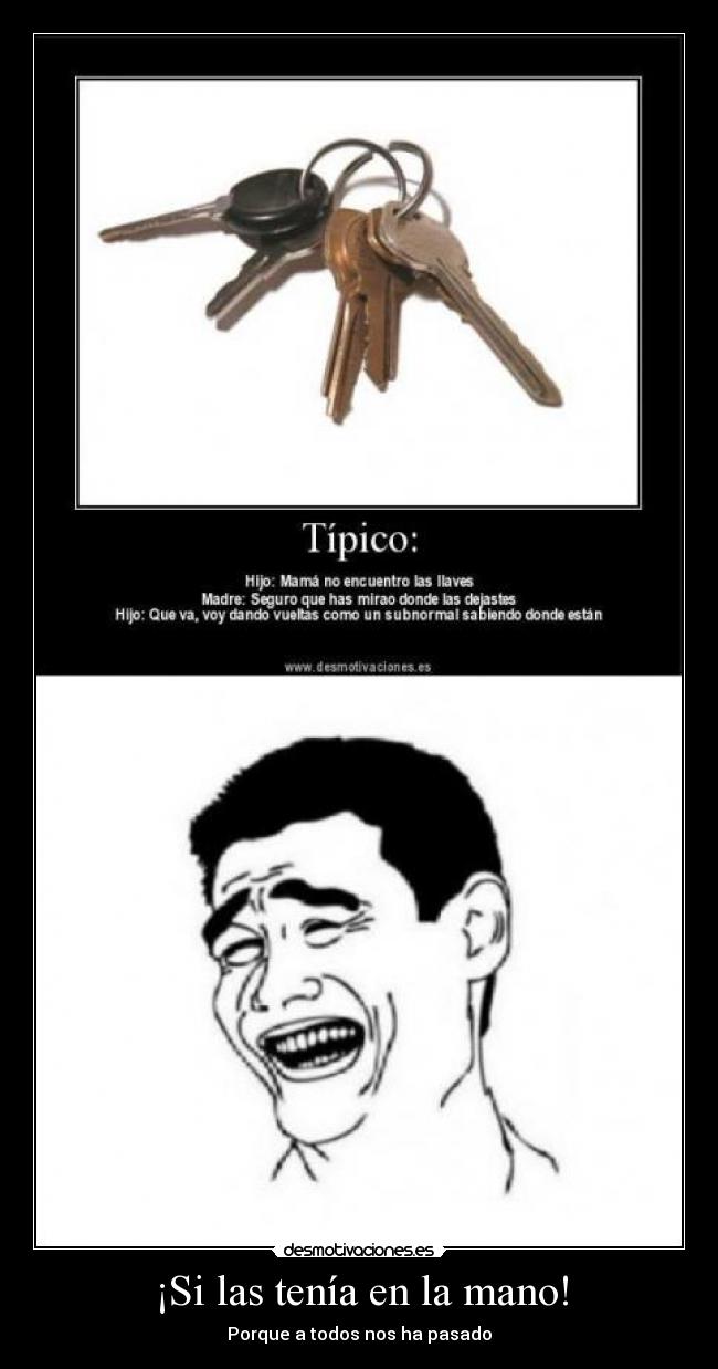 ¡Si las tenía en la mano! - Porque a todos nos ha pasado