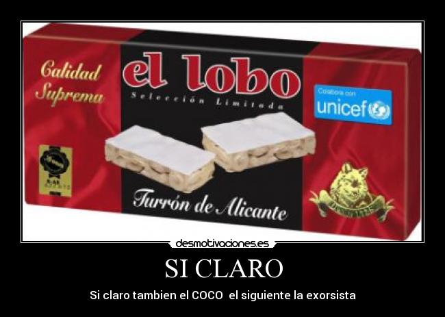 SI CLARO - Si claro tambien el COCO el siguiente la exorsista