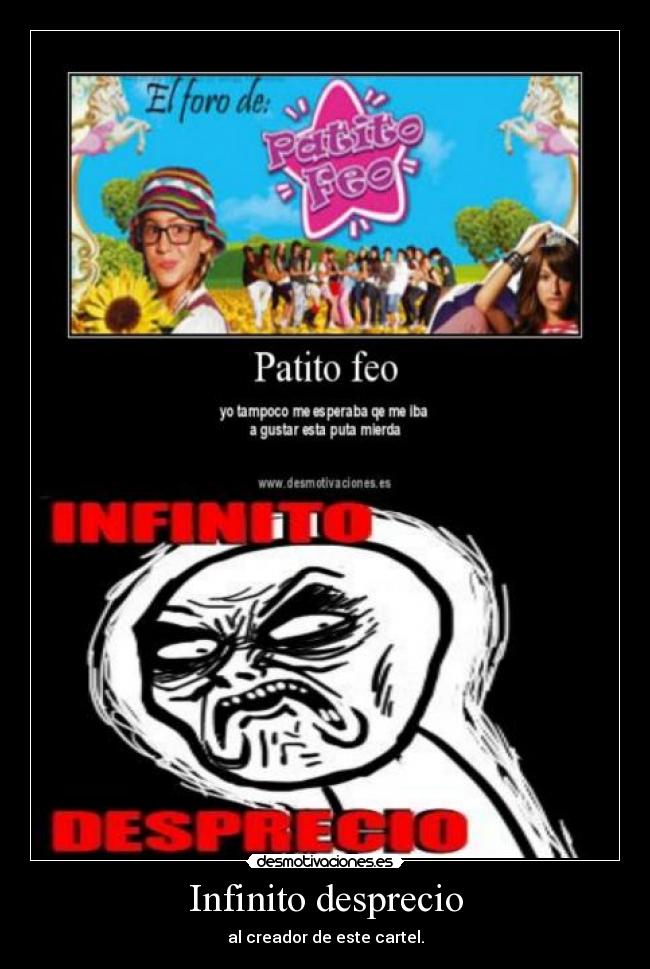 Infinito desprecio - al creador de este cartel.