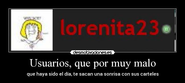 Usuarios, que por muy malo -