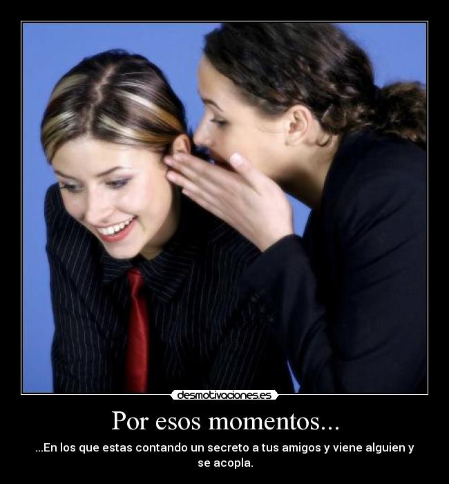Por esos momentos... - 
