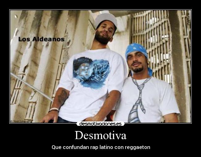 Desmotiva - Que confundan rap latino con reggaeton